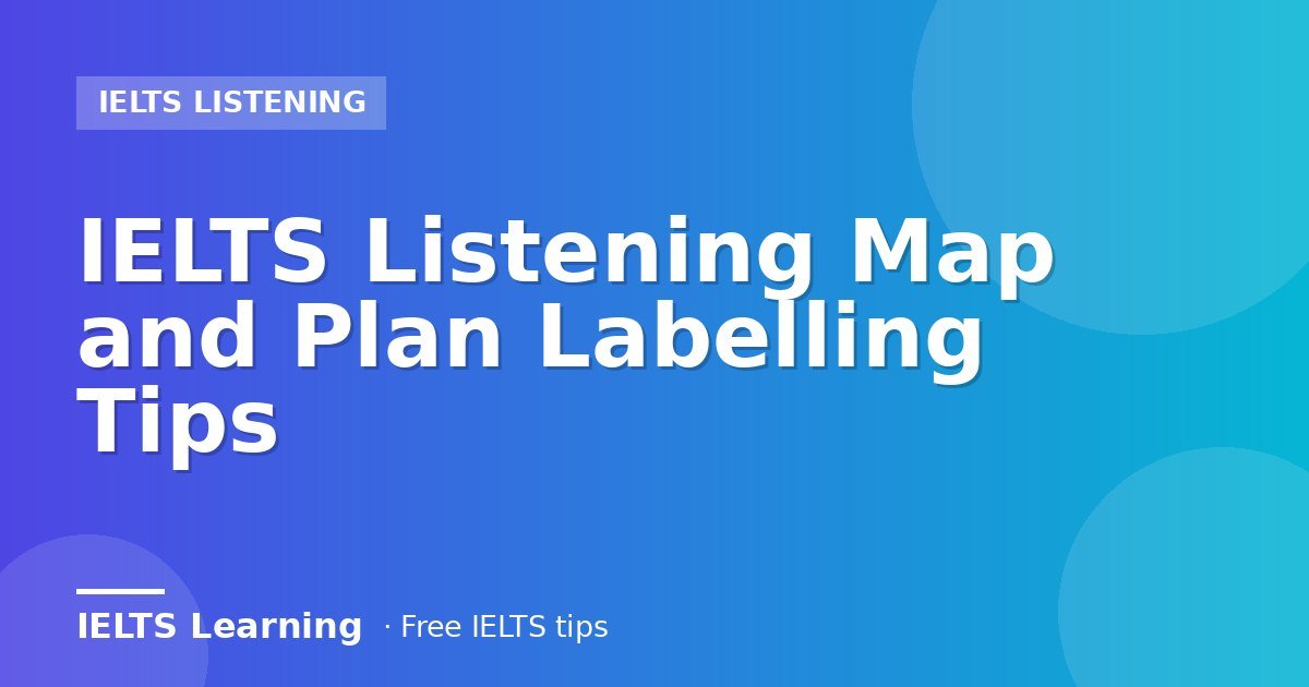IELTS Listening Map and Plan Labelling Tips