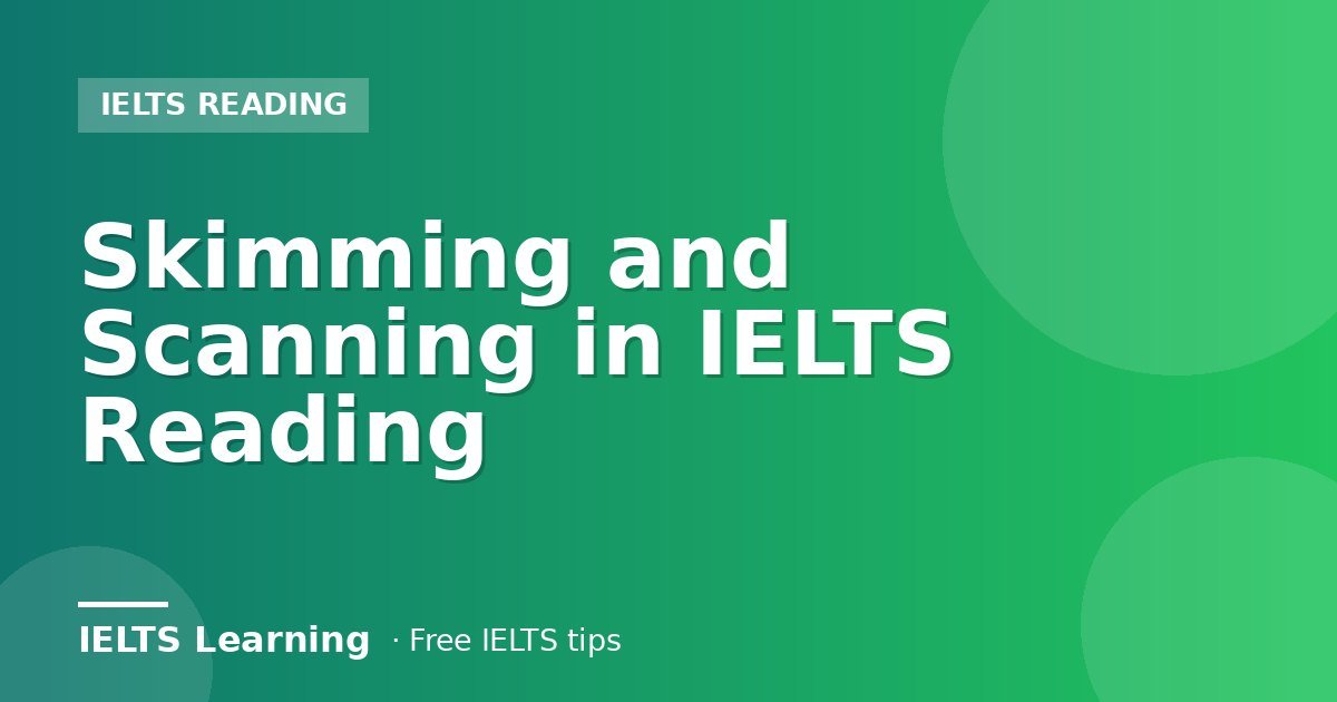 Skimming and Scanning in IELTS Reading